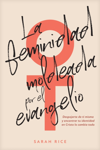La feminidad moldeada por el evangelio