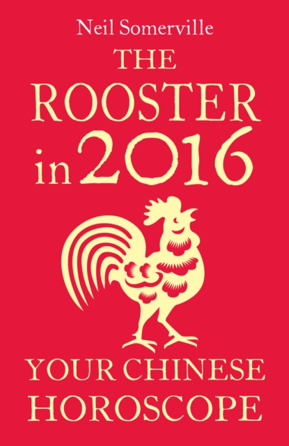 Rooster in 2016: Your Chinese Horoscope