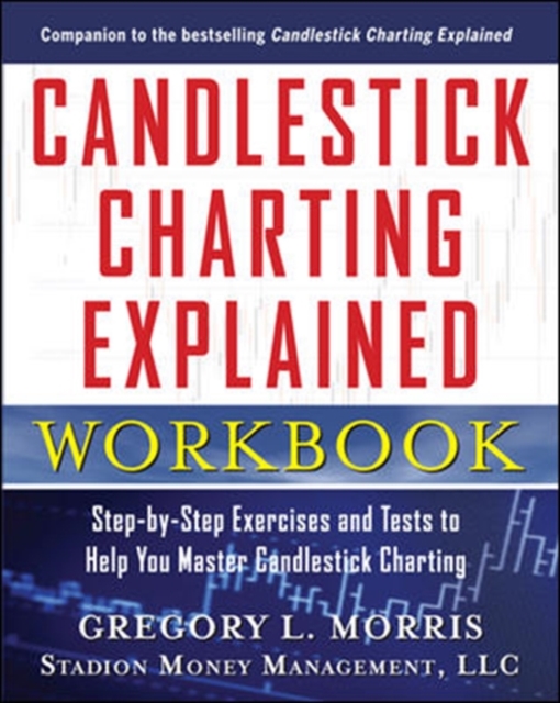 Candlestick Charting Explained Workbook:  Step-by-Step Exercises and Tests to Help You Master Candlestick Charting