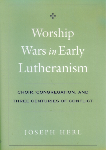 Worship Wars in Early Lutheranism