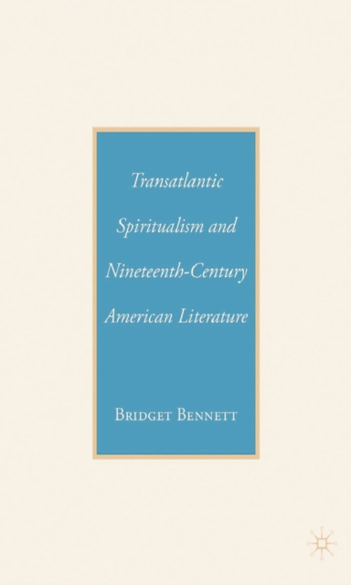 Transatlantic Spiritualism and Nineteenth-Century American Literature