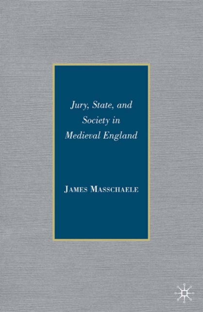 Jury, State, and Society in Medieval England