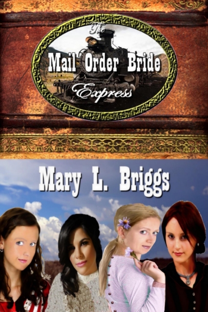 Mail Order Bride Express (Five Inspirational Western Romances)