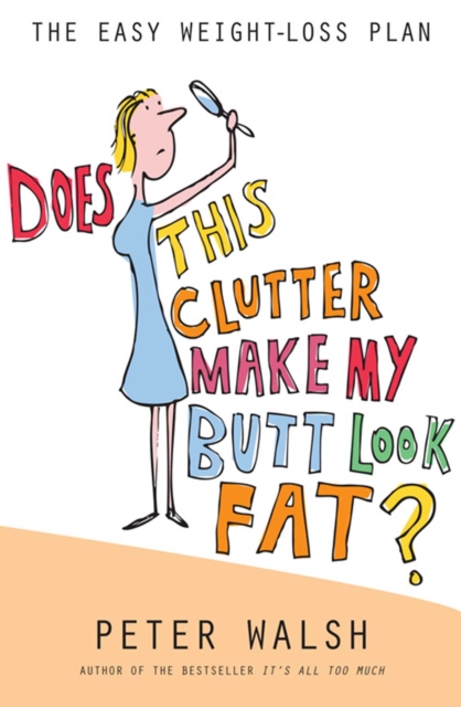 Does This Clutter Make My Butt Look Fat?