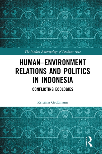 Human-Environment Relations and Politics in Indonesia