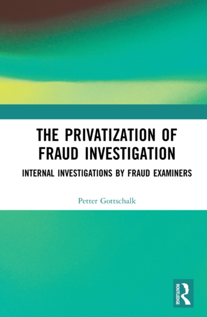 Privatization of Fraud Investigation