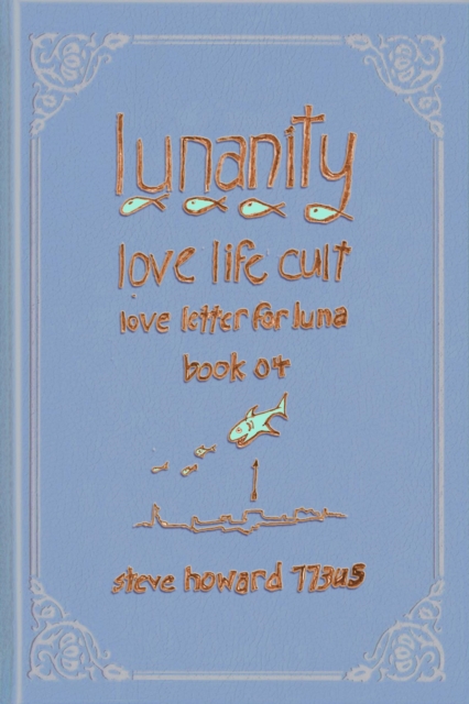 Lunanity Love Life Cult Love Letter for Luna Book 04