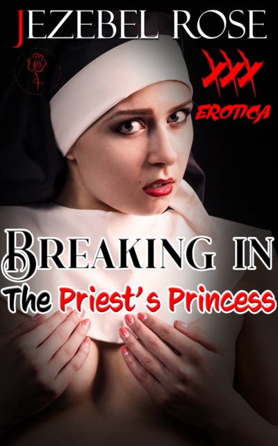 Breaking in the Priest's Princess