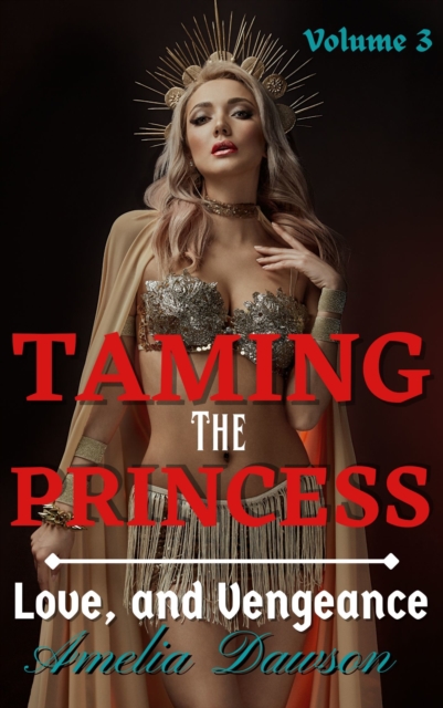 Taming the Princess Volume 3 Love and Vengeance