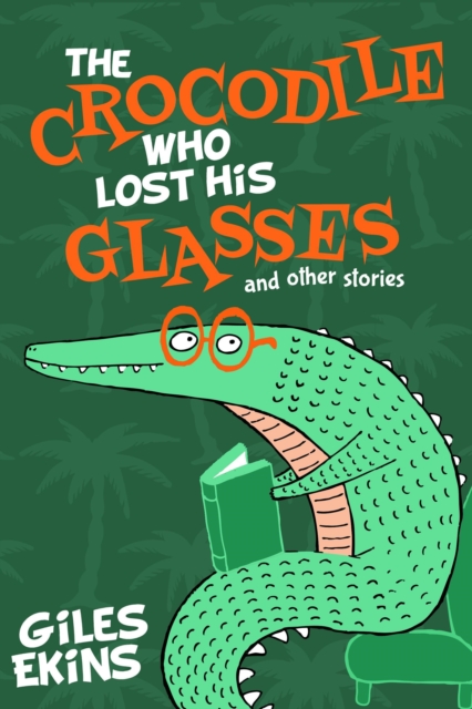 Crocodile Who Lost His Glasses
