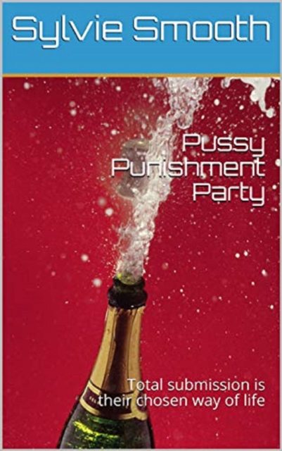Pussy Punishment Party