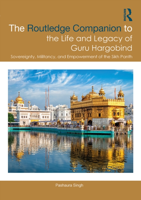 Routledge Companion to the Life and Legacy of Guru Hargobind
