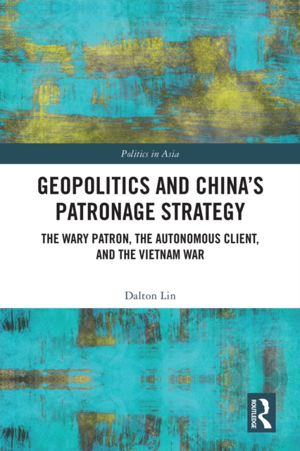 Geopolitics and China's Patronage Strategy