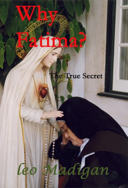 Why Fatima? The True Secret.