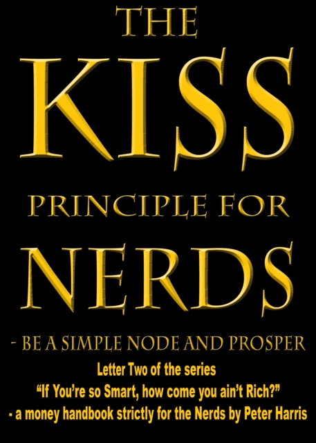 Simple Nodes Prosper - Letter Two of the series &quote;If you're so Smart, How Come You Ain't Rich?&quote;