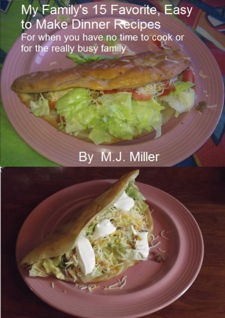 My Family's 15 Favorite, Easy To Make Dinner Recipes For When You Have No Time To Cook Or For The Really Busy Family