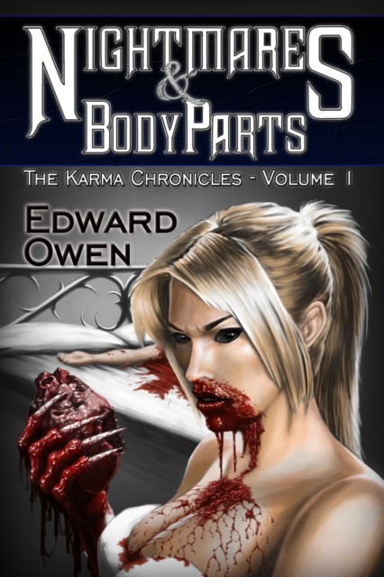 Nightmares and Body Parts Vol. I The Karma Chronicles
