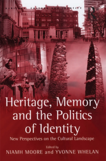 Heritage, Memory and the Politics of Identity