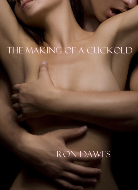 Making of a Cuckold