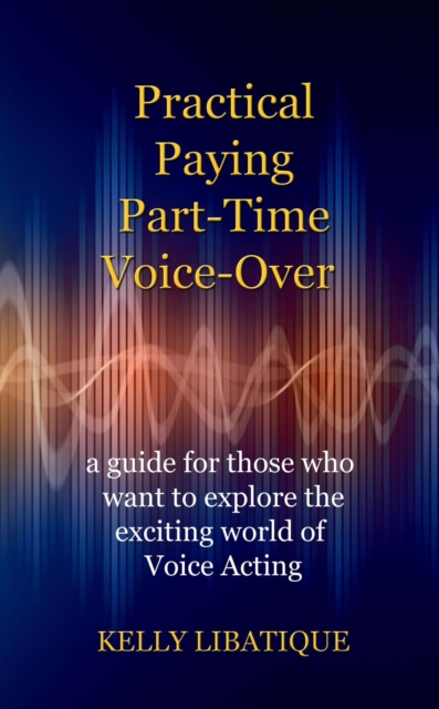 Practical, Paying, Part-Time Voice-Over
