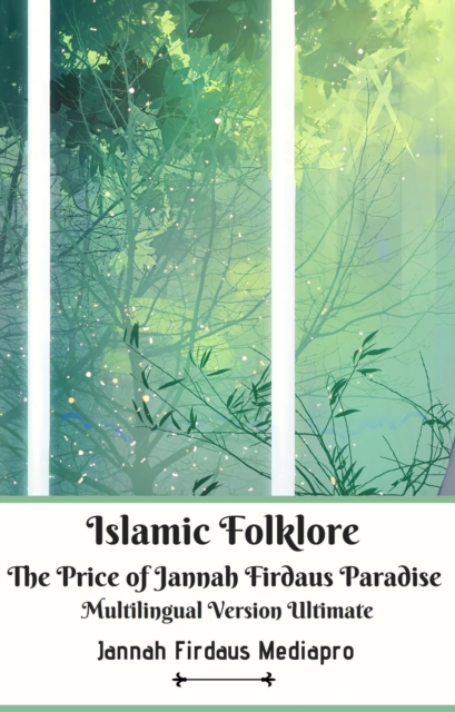 Islamic Folklore The Price of Jannah Firdaus Paradise Multilingual Version Ultimate