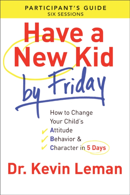 Have a New Kid By Friday Participant's Guide