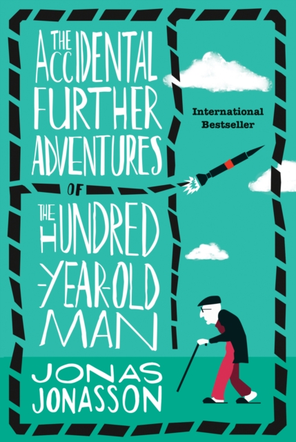 Accidental Further Adventures of the Hundred-Year-Old Man