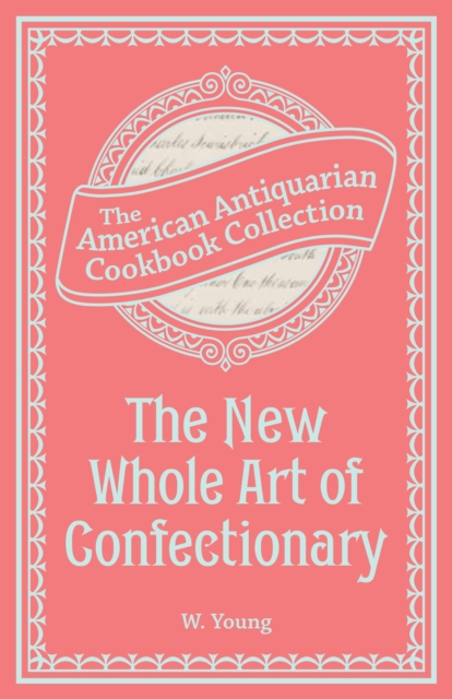 New Whole Art of Confectionary