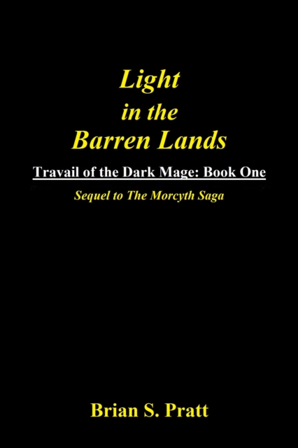 Light in the Barren Lands: Travail of The Dark Mage Book One