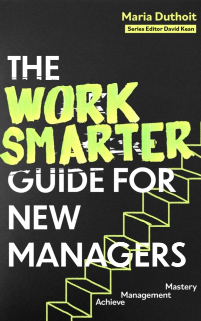 Work Smarter Guide for New Managers