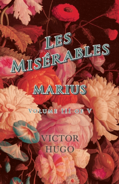 Les MisA(c)rables, Volume III of V, Marius