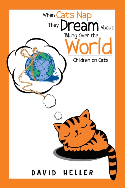 When Cats Nap They Dream About Taking over the World