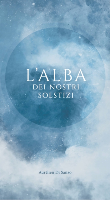 L'alba dei nostri solstizi