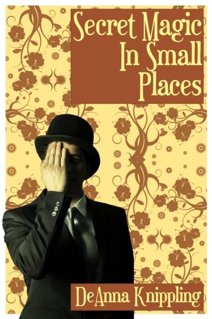 Secret Magic in Small Places