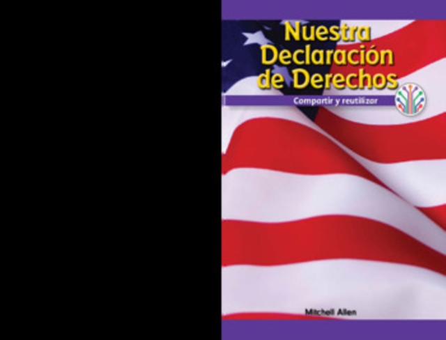 Nuestra Declaración de Derechos: Compartir y reutilizar (Our Bill of Rights: Sharing and Reusing)