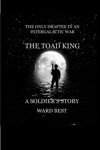 Toad King: A Soldier's Story