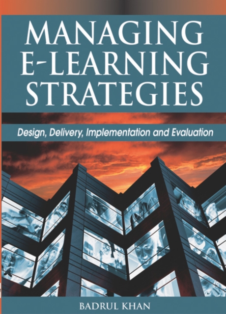 Managing E-Learning Strategies: Design, Delivery, Implementation and Evaluation
