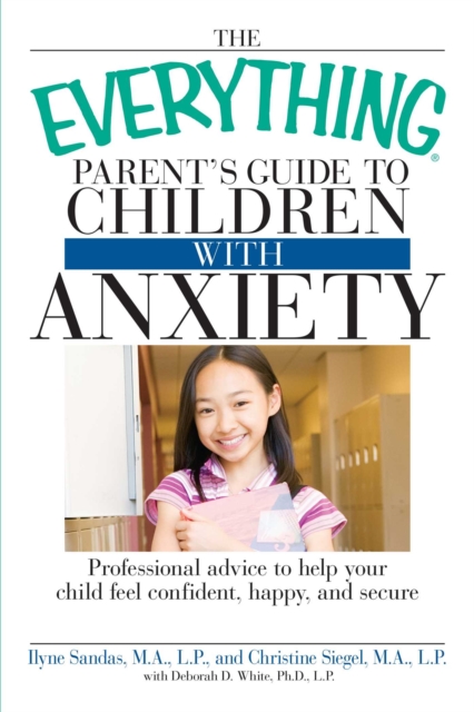 Everything Parent's Guide to Children with Anxiety