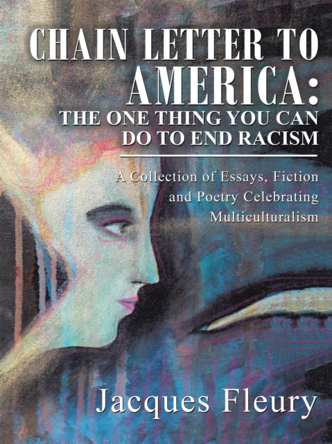 Chain Letter to America: the One Thing You Can Do to End Racism