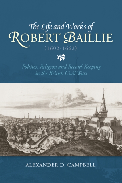 Life and Works of Robert Baillie (1602-1662)