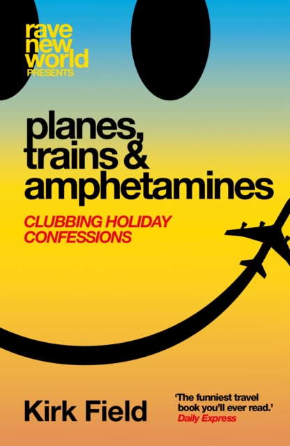Planes, Trains & Amphetamines