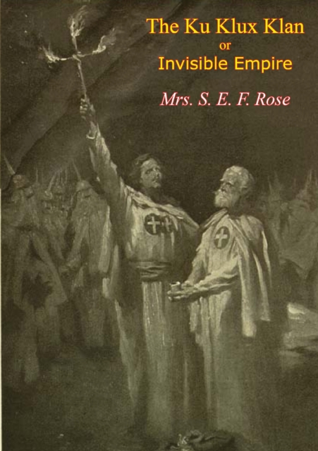 Ku Klux Klan or Invisible Empire