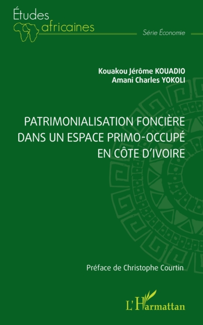 Patrimonialisation fonciere dans un espace primo-occupe en Cote d'Ivoire