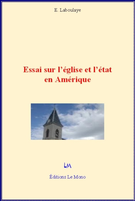 Essai sur l'église et l'état en Amérique