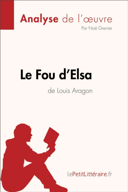 Le Fou d'Elsa de Louis Aragon (Analyse de l'oeuvre)