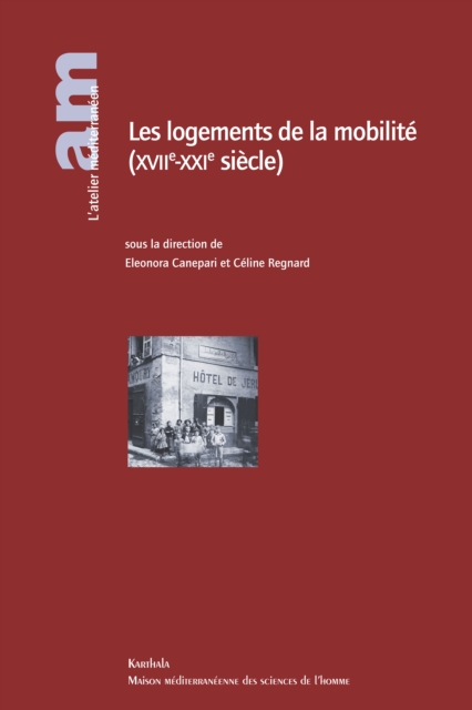 Les logements de la mobilité (XVIIe-XXIe siècle)