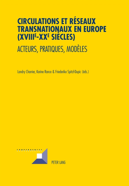 Circulations et réseaux transnationaux en Europe (XVIII e -XX e  siècles)