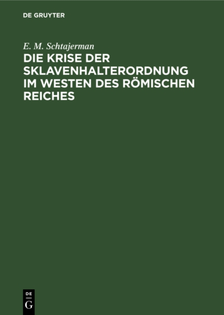Die Krise der Sklavenhalterordnung im Westen des romischen Reiches