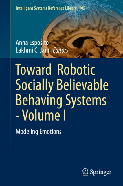 Toward Robotic Socially Believable Behaving Systems - Volume I