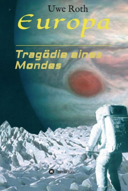 Europa - Tragödie eines Mondes